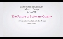 SF Selenium Meetup – The Future of CI for Test Automation and Quality, Denali Lumma, Uber